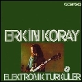 ERKIN KORAY / エルキン・コライ / ELEKTRONIK TURKULER