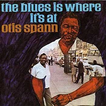 OTIS SPANN / オーティス・スパン / BLUES IS WHERE IT'S AT