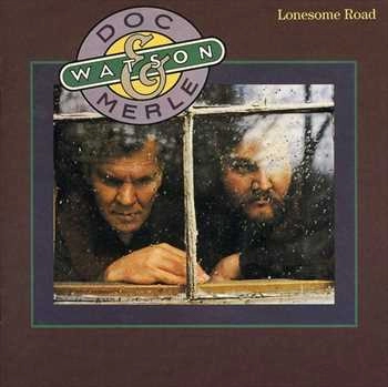 DOC & MERLE WATSON / LONSOME ROAD