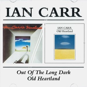 IAN CARR / イアン・カー / OUT OF THE LONG DARK/OLD HEARTLAND