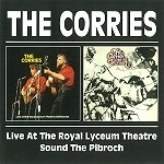 THE CORRIES / LIVE AT THE ROYAL LYCEUM THEATRE/SOUND THE PIBROCH