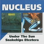 NUCLEUS (IAN CARR WITH NUCLEUS) / ニュークリアス (UK) / UNDER THE SUN/SNAKEHIPS ETCETRA