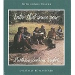 MATTHEWS SOUTHERN COMFORT / マシューズ・サザン・コンフォート / LATER THAT SAME YEAR