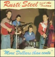 RUSTI STEEL AND TINTAX / MORE DOLLERS THAN CENTS