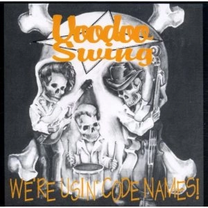 VOODOO SWING / WE'RE USIN CODE NAMES