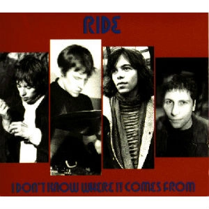 RIDE / ライド / I DON'T KNOW WHERE IT COMES FROM / I DONT KNOW WHERE IT COMES FROM