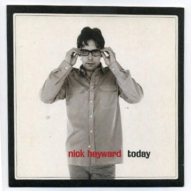 NICK HEYWARD / ニック・ヘイワード / TODAY