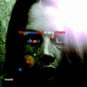 JESUS & MARY CHAIN / ジーザス&メリーチェイン / MUNKI