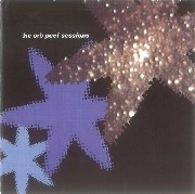 ORB / ジ・オーブ / PEEL SESSIONS