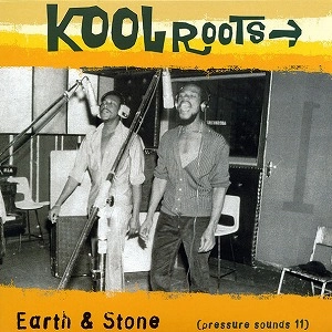 EARTH & STONE / アース・アンド・ストーン / KOOL ROOTS