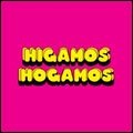 HIGAMOS HOGAMOS / ヒガモス・ホガモス / HIGAMOS HOGAMOS
