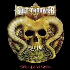 BOLT THROWER / ボルト・スロワー / WHO DARES WINS