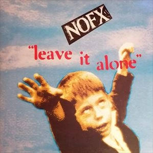NOFX / LEAVE IT ALONE