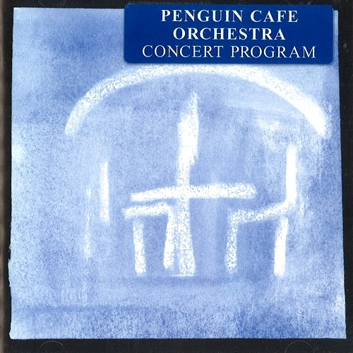 PENGUIN CAFE ORCHESTRA / ペンギン・カフェ・オーケストラ / CONCERT PROGRAM