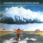 MANFRED MANN'S EARTH BAND / マンフレッド・マンズ・アース・バンド / WATCH
