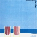 MANFRED MANN'S EARTH BAND / マンフレッド・マンズ・アース・バンド / CHANCE