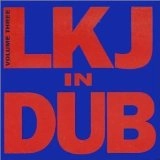 LINTON KWESI JOHNSON / リントン・クゥエシ・ジョンソン / LKJ IN DUB VOL. 3