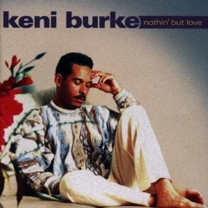 KENI BURKE / ケニ・バーク / NOTHING BUT LOVE