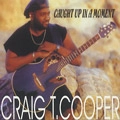 CRAIG T COOPER / CAUGHT UP IN A MOMENT