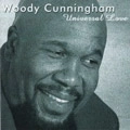 WOODY CUNNINGHAM / UNIVERSAL LOVE