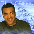 BILLY GRIFFIN / ビリー・グリフィン / LIKE WATER