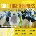 V.A. (SOUL TOGETHERNESS) / SOUL TOGETHERNESS 2005