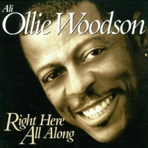 ALI OLLIE WOODSON / アリ・オリー・ウッドソン / RIGHT HERE ALL ALONG