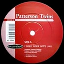 PATTERSON TWINS + DONNELL PITMAN / I NEED YOUR LOVE + YOUR LOVE IS DYNAMITE