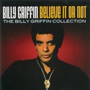 BILLY GRIFFIN / ビリー・グリフィン / BELIEVE IT OR NOT: THE BILLY GRIFFIN COLLE