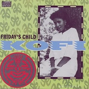 KOFI / コフィ / FRIDAY'S CHILD
