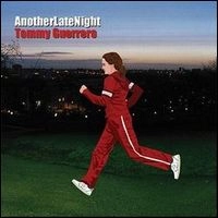 TOMMY GUERRERO / トミー・ゲレロ / ANOTHER LATE NIGHT