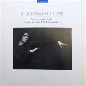 WILLIAM CONWAY / DEBUSSY, POULENC: CELLO SONATA / MARTIN: BALLADE