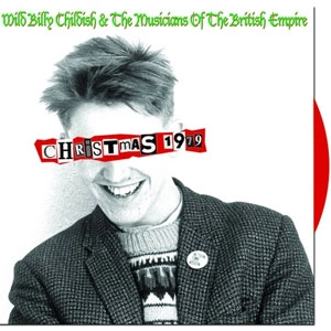WILD BILLY CHILDISH AND THE MUSICIANS OF THE BRITISH EMPIRE / ワイルドビリーチャイルディッシュアンドザミュージシャンズオブザブリティッシュエンパイア / CHRISTMAS 1979
