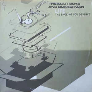 IDJUT BOYS & QUAKERMAN / LIFE (THE SHOEING YOU DESERVE)