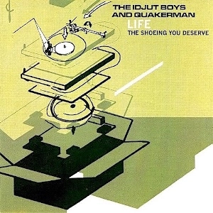 IDJUT BOYS & QUAKERMAN / LIFE THE SHOEING YOU DESERVE