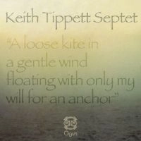 KEITH TIPPETT / キース・ティペット / LOOSE KITE IN A GENTLE WIND FLOATING WITH ONLY MY WILL FOR AN ANCHOR