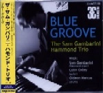 SAM GAMBARINI / サム・ガンバリニ / BLUE GROOVE