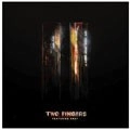 TWO FINGERS / TWO FINGERS