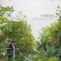 NASTY P / WHEN THE SMOKE CLEARS