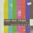 LOOK SEE PROOF / ルック・シー・プルーフ / TELL ME TELL ME TELL ME