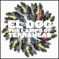 EL DOG / LAMPS OF TERRAHEAD