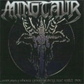 MINOTAUR (from Germany) / GOD MAY SHOW YOU MERCY...WE WILL HOT