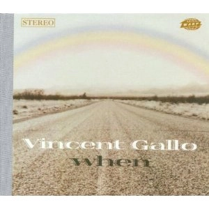 VINCENT GALLO / ヴィンセント・ギャロ / WHEN - LIMITED