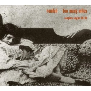 RAMLEH / ラムレー / TOO MANY MILES: COMPLETE SINGLES 90-95 