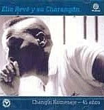 ELITO REVE Y SU CHARANGON / エリート・レベ・イ・ス・チャランゴン / CHANGUI HOMENAJE 45 ANOS