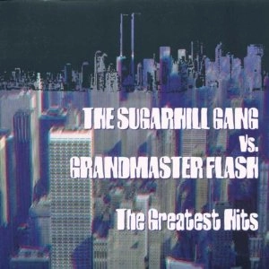 SUGARHILL GANG VS GRANDMASTER FLASH /  シュガーヒル・ギャング VS グランドマスター・フラッシュ / THE GREATEST HITS (2CD)