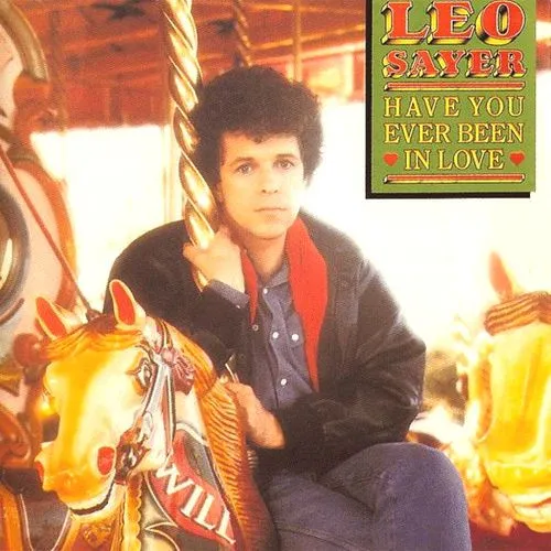 LEO SAYER / レオ・セイヤー / HAVE YOU EVER BEEN IN LOV