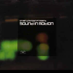 ORIGIN UNKNOWN / SOUND IN MOTION