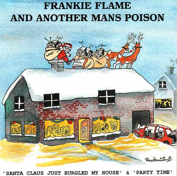 FRANKIE FLAME AND ANOTHER MANS POISON / SANTA CLAUS JUST BURGLED MY HOUSE & PART