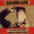 GOLDBLADE / DO YOU BELIEVE IN THE POWER OF ROCK'N'ROLL